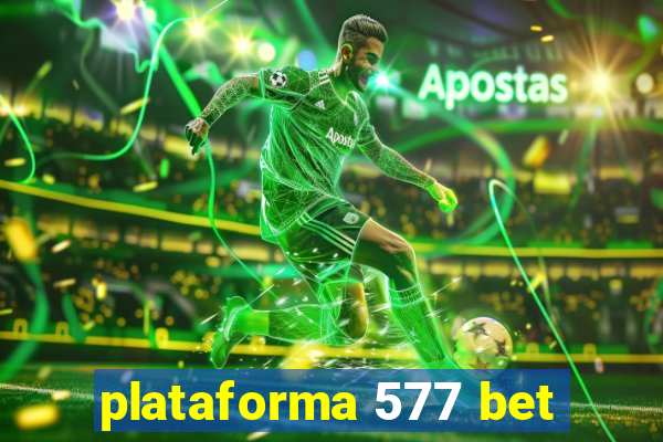 plataforma 577 bet